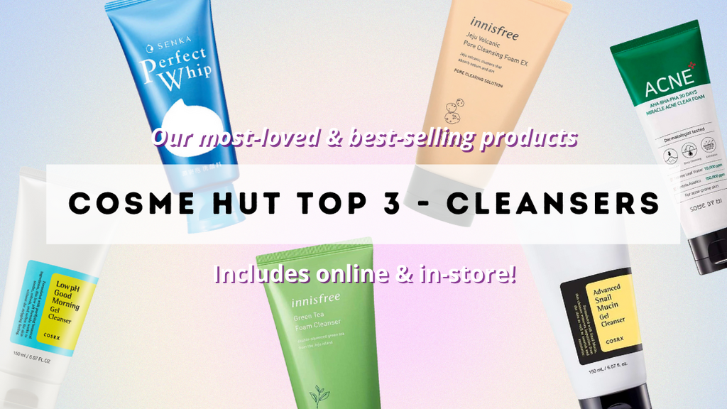 COSME HUT Top 3 - Cleansers