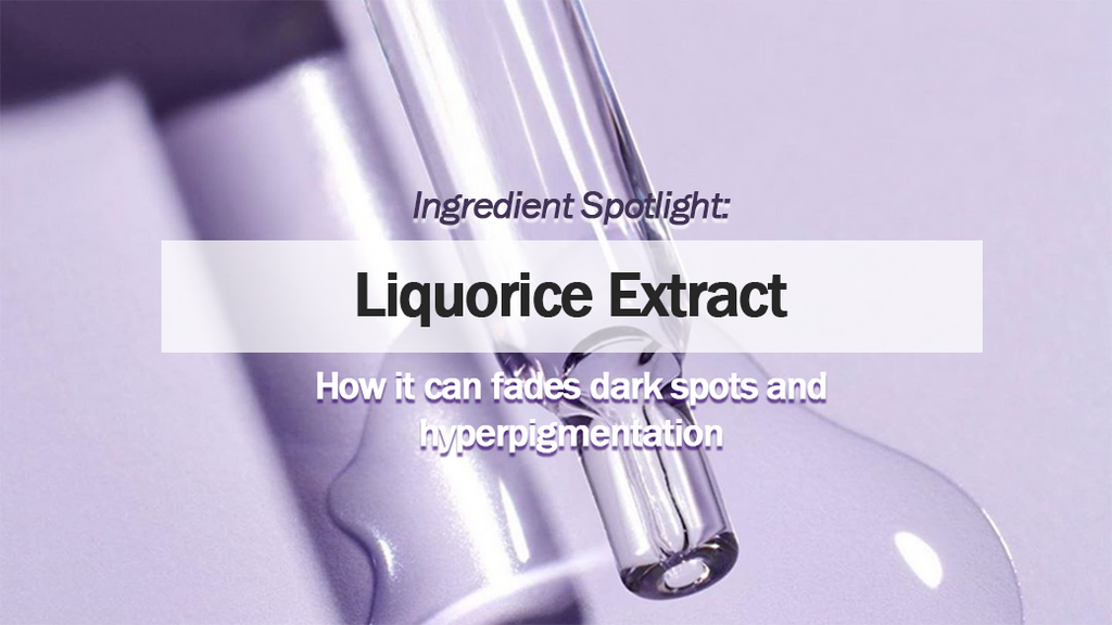 Liquorice Extract: How it can fades dark spots and hyperpigmentation